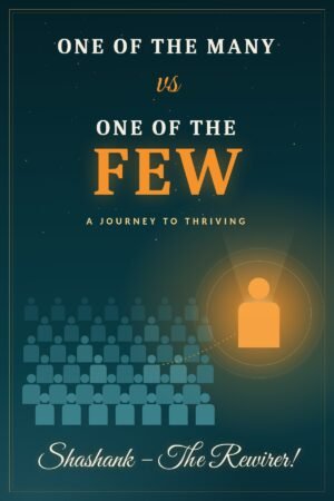 One of the Many vs One of the Few: A Journey to Thriving